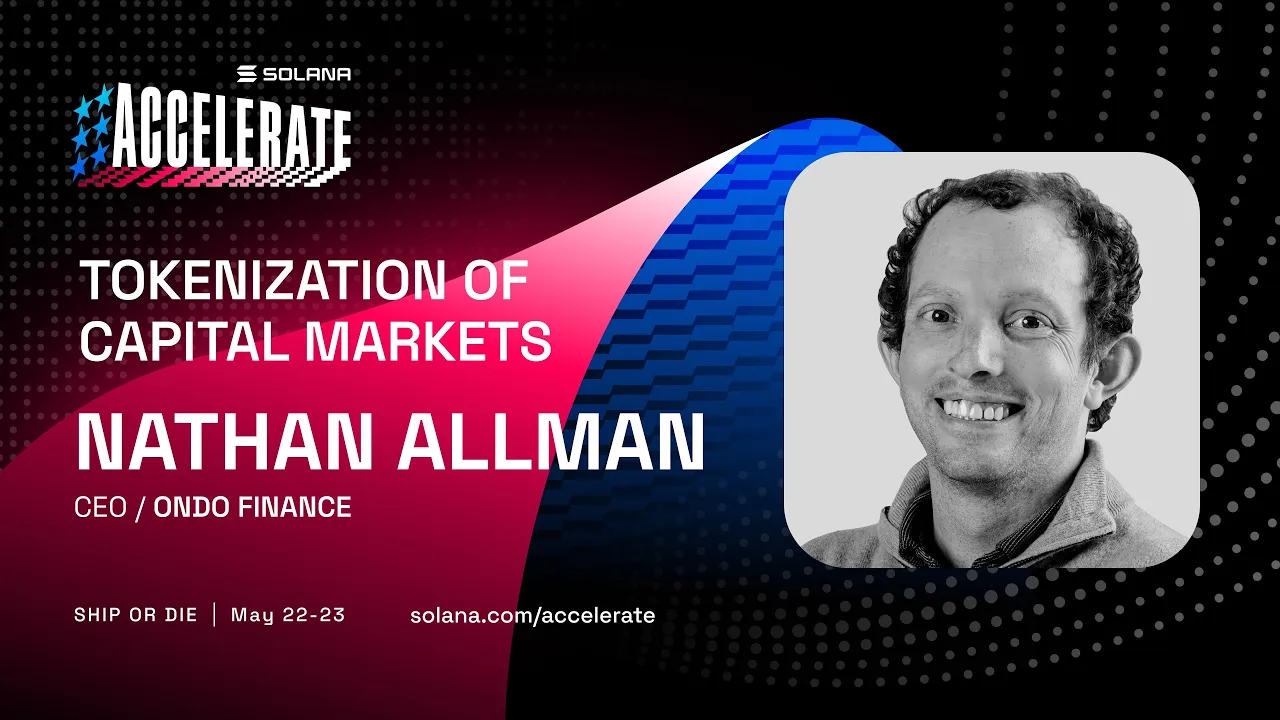 Ship or Die at Accelerate 2025: Tokenization of Capital Markets (Nathan Allman - Ondo Finance)